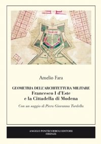 GEOMETRIA DELLARCHITETTURA MILITARE Francesco I dEste e la Cittadella di Modena